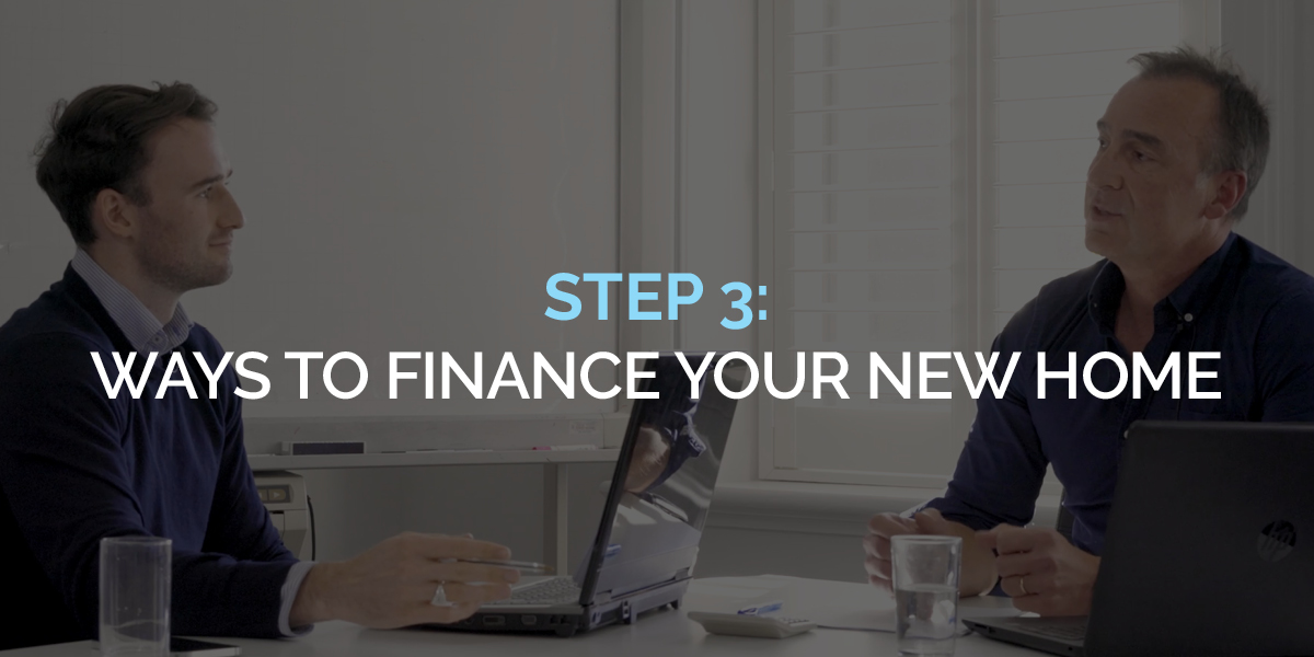 Step 3: Ways to Finance your New Home