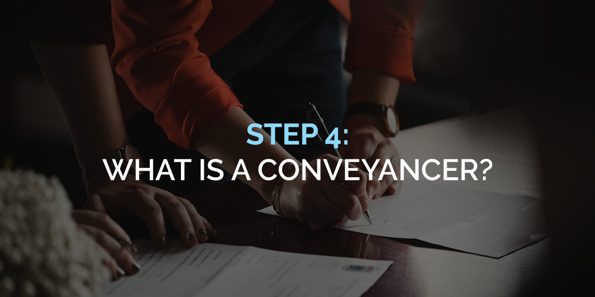 Step 4: What is a Conveyancer?